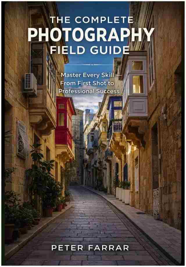 The Complete Photography Field Guide by Peter Farrar